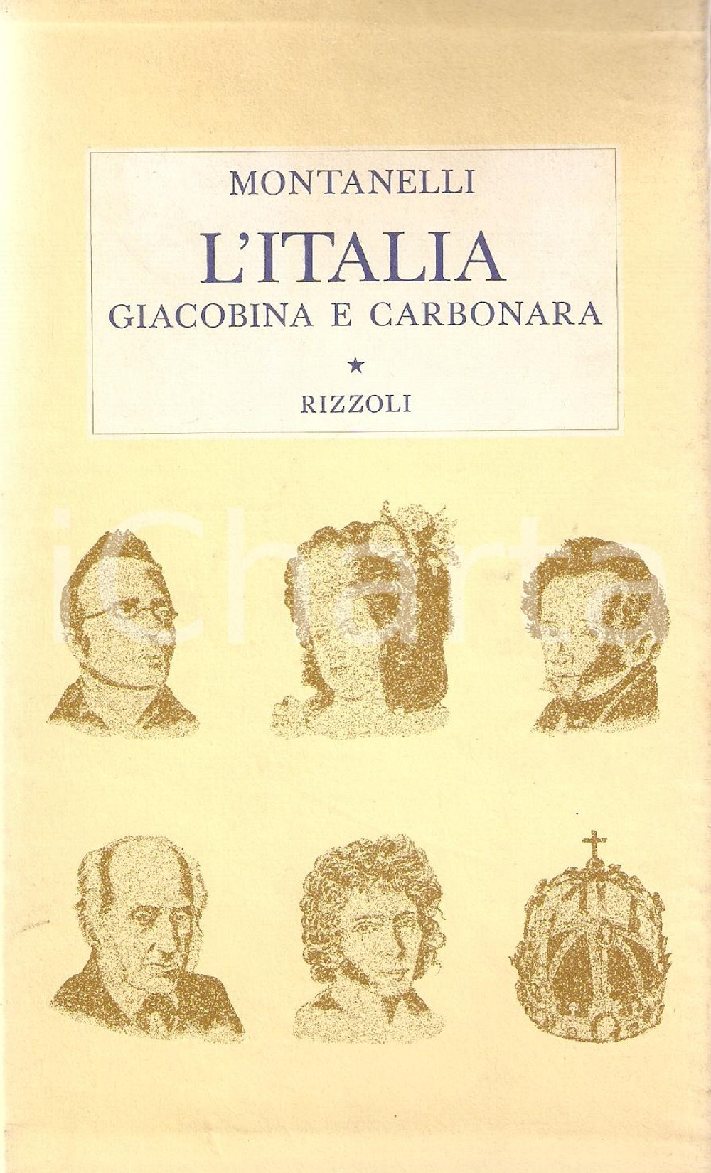 Libro, pubblicazione d epoca 1971 Indro MONTANELLI L Italia giacobina e carbonara PRIMA EDIZIONE Ed. RIZZOLI 1
