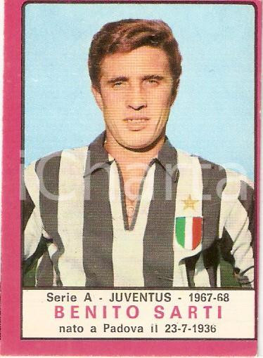 Oggetto da collezione cartaceo PANINI  CALCIATORI 1967  1968 Figurina Benito SARTO Serie A JUVENTUS 1