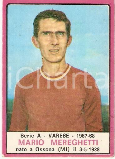 Oggetto da collezione cartaceo PANINI  CALCIATORI 1967  1968 Figurina Mario MEREGHETTI Serie A VARESE 1 1