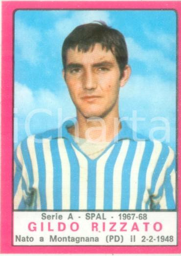 Oggetto da collezione cartaceo PANINI  CALCIATORI 1967  1968 Figurina Gildo RIZZATO Serie A SPAL 1