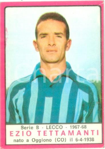 Oggetto da collezione cartaceo PANINI  CALCIATORI 19671968 Figurina Ezio TETTAMANTI Serie B LECCO 1