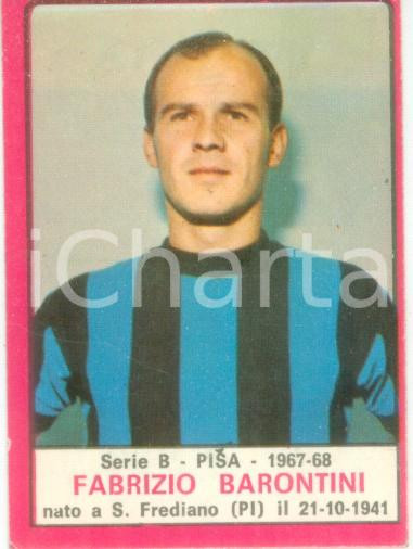 Oggetto da collezione cartaceo PANINI  CALCIATORI 19671968 Figurina valida Fabrizio BARONTINI Serie B PISA 1