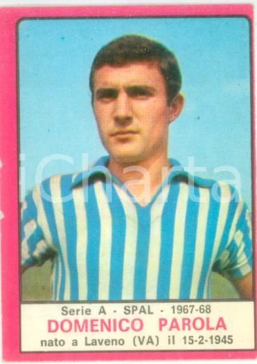 Oggetto da collezione cartaceo PANINI  CALCIATORI 1967  1968 Figurina Domenico PAROLA Serie A FERRARA SPAL 1