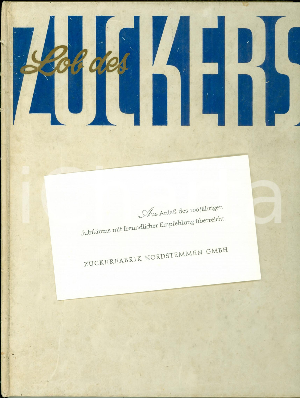 Libro, pubblicazione d epoca 1965 NORDSTEMMEN DE Lob des Zuckers centesimo anniversario fabbrica zucchero 1