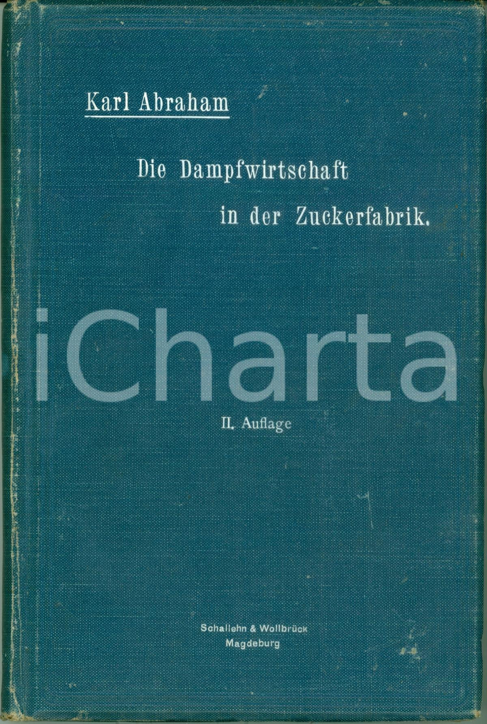 Libro, pubblicazione d epoca 1912 Karl ABRAHAM Die Dampfwirtschaft in der Zuckerfabrik produzione zucchero 1