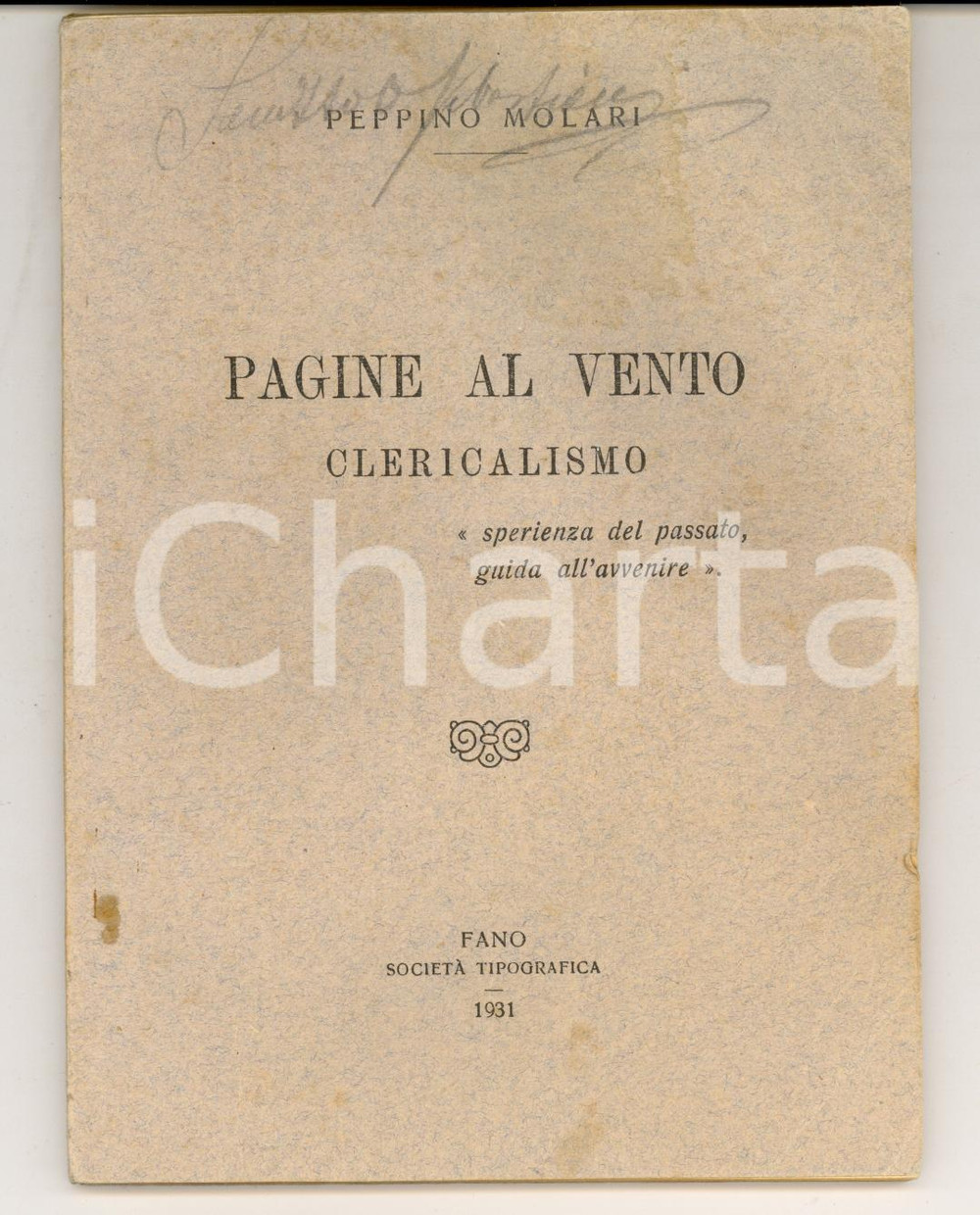 Libro, pubblicazione d epoca 1931 Peppino MOLARI Pagine al vento  Clericalismo Ed.FANO Tipografica 1