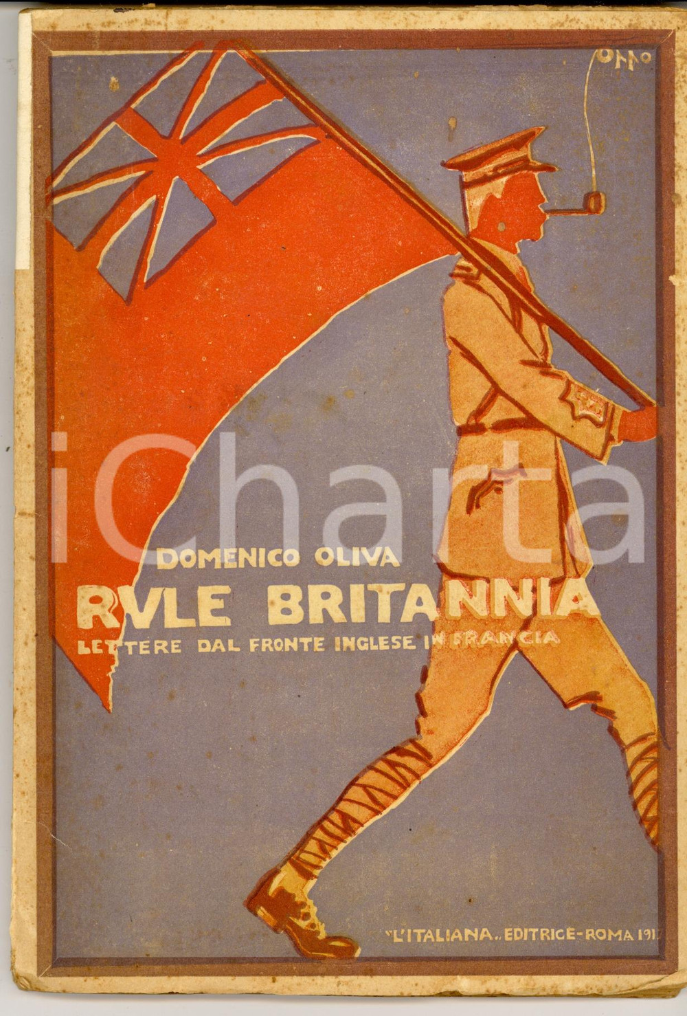 Libro, pubblicazione d epoca 1917 Domenico OLIVA Rule Britannia  Lettere dal fronte inglese RARO Ill. OPPO 1