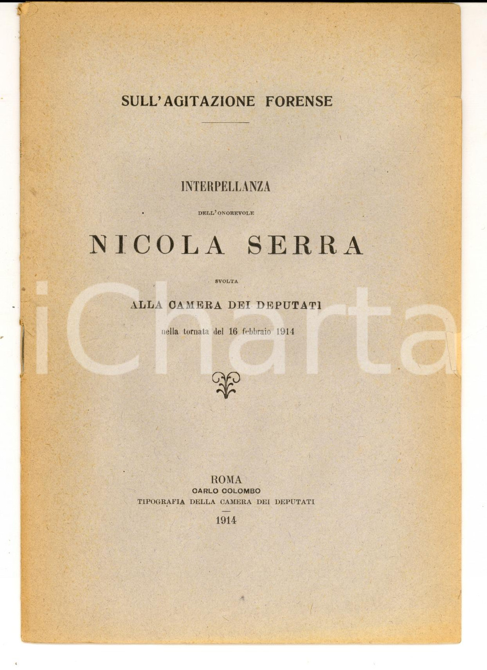 Libro, pubblicazione d epoca 1914 ROMA Interpellanza on. Nicola SERRA sull agitazione forense  Libretto 1