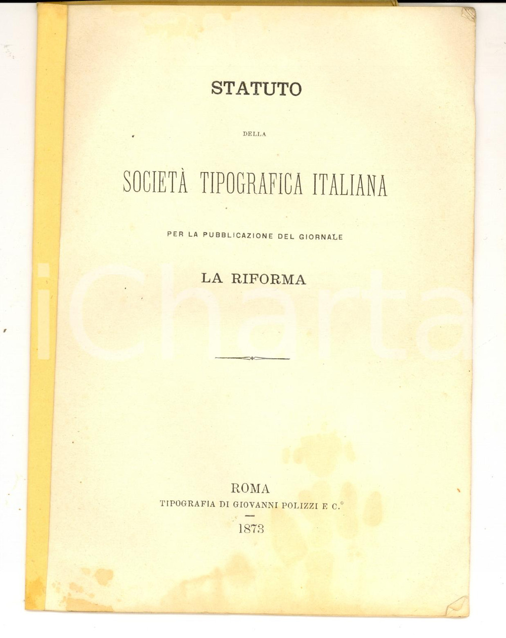 Libro, pubblicazione d epoca 1873 ROMA Statuto della SocietÃ  Tipografica Italiana per giornale LA RIFORMA 1