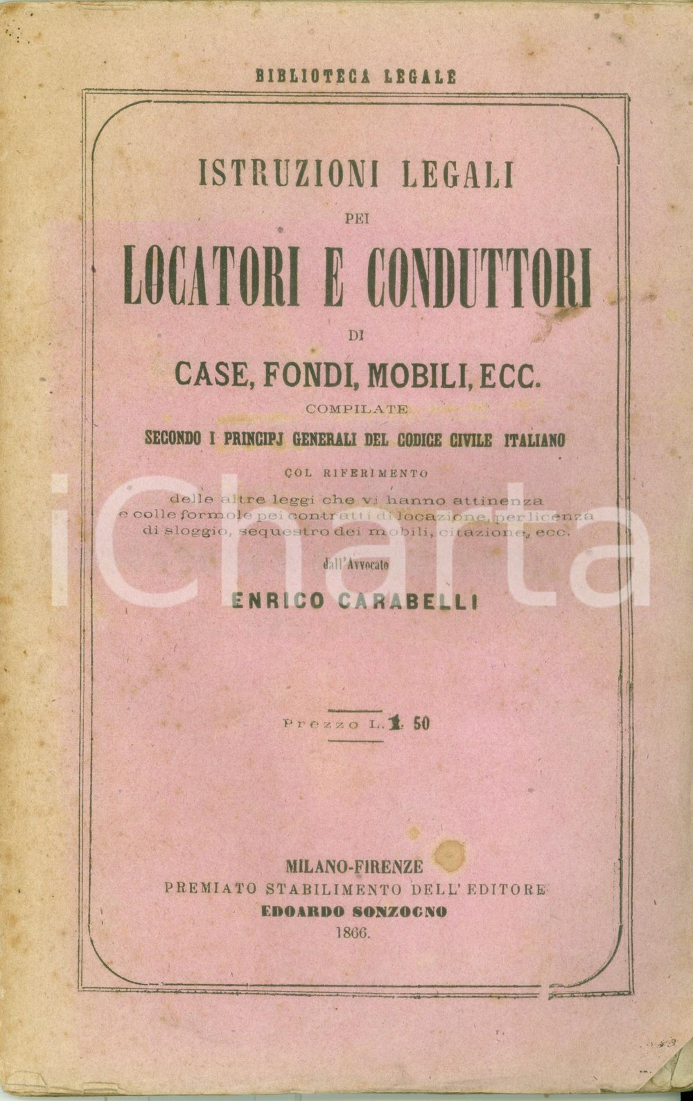 Libro, pubblicazione d epoca 1866 Enrico CARABELLI Istruzioni legali per locatori e conduttori DANNEGGIATO 1