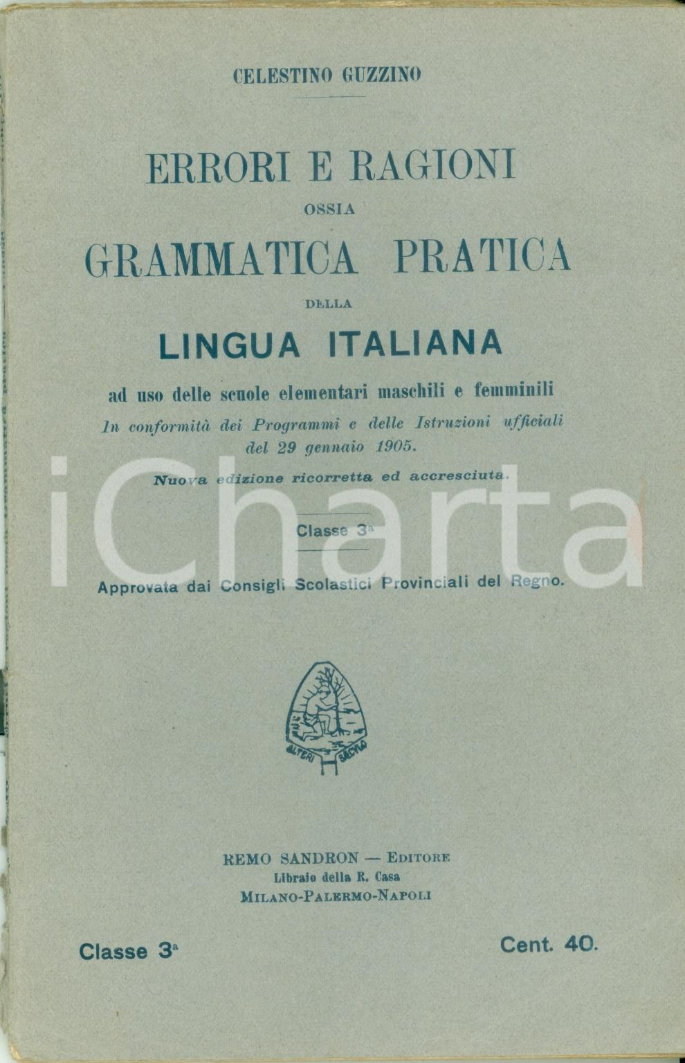 Libro, pubblicazione d epoca 1905 Celestino GUZZINO Errori e ragioni Grammatica pratica lingua italiana 1