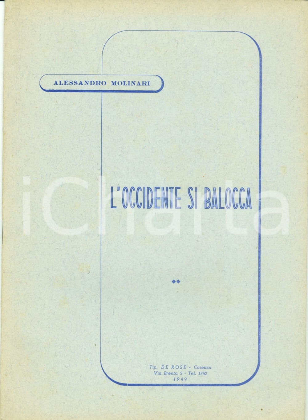 Libro, pubblicazione d epoca 1949 AZIONE LIBERALE Alessandro MOLINARI L Occidente si balocca INTONSO 1