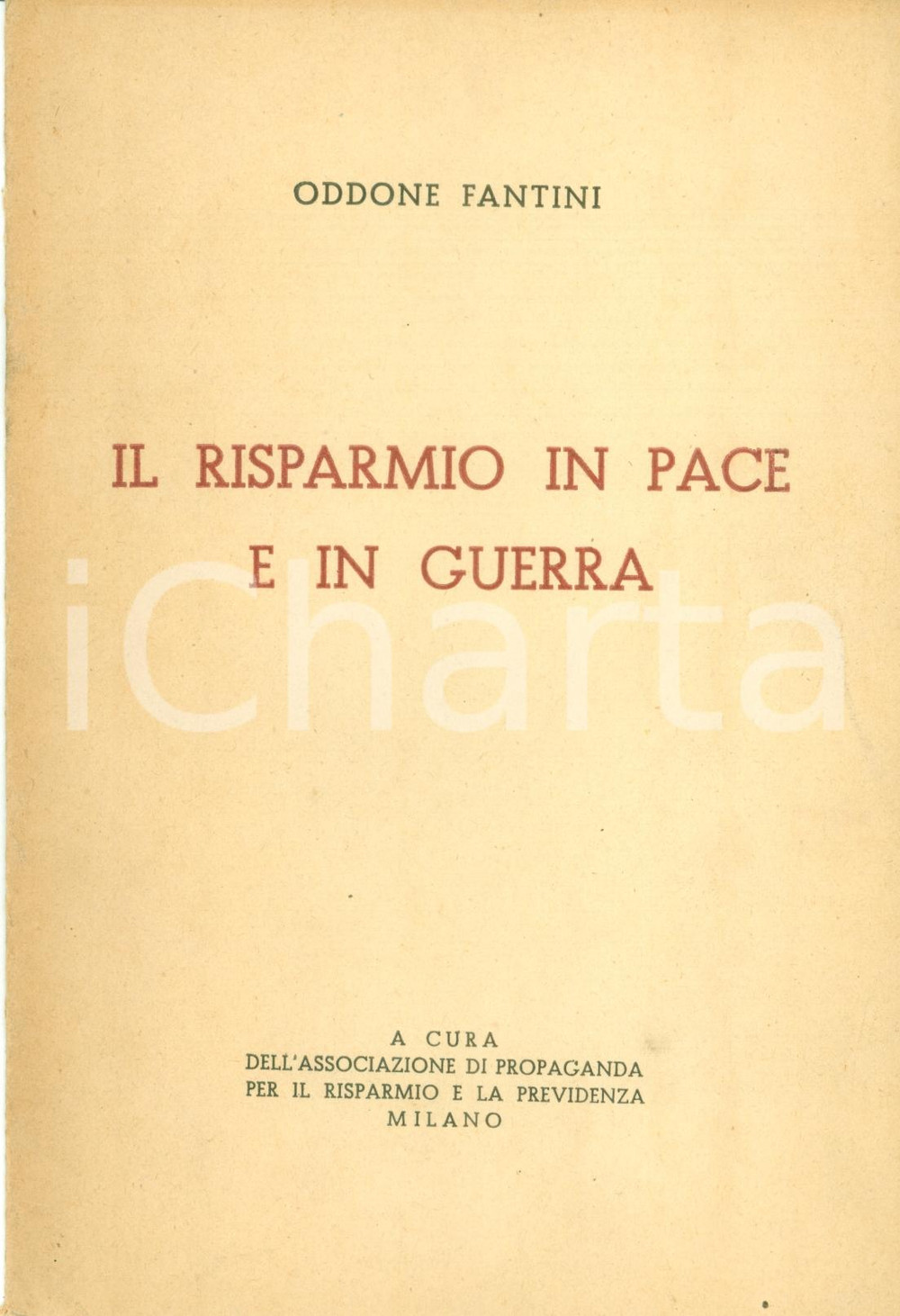 Documento originale, autentico 1941 WWII Oddone FANTINI Risparmio in pace e in guerra PROPAGANDA PREVIDENZA 1