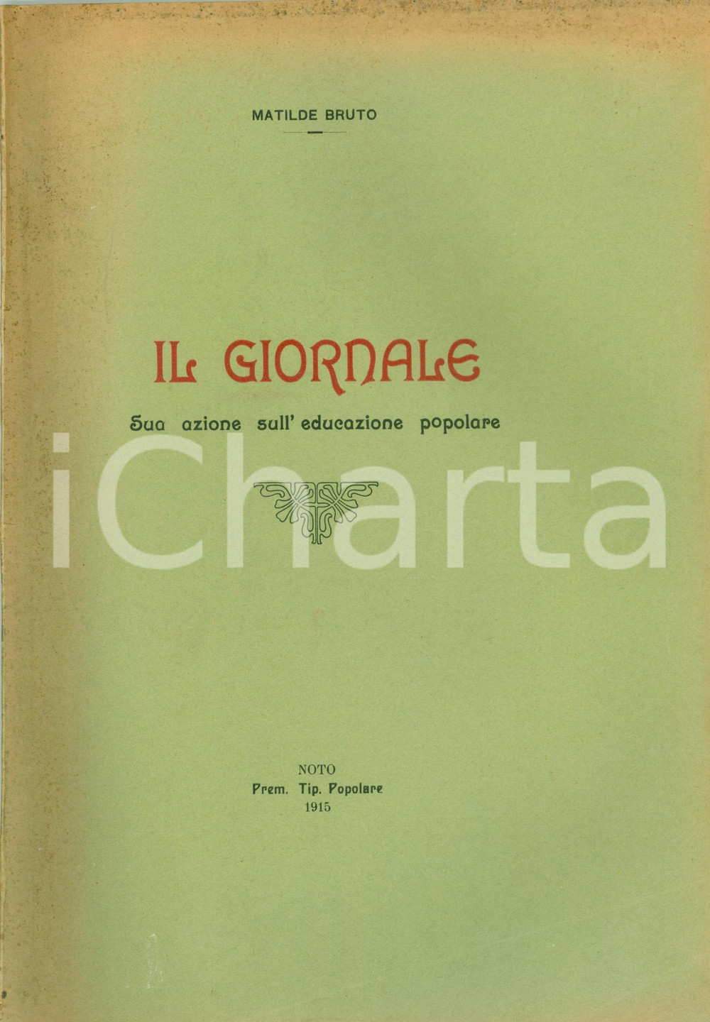 Libro, pubblicazione d epoca 1915 Matilde BRUTO Il giornale azione sull educazione popolare Volume 1
