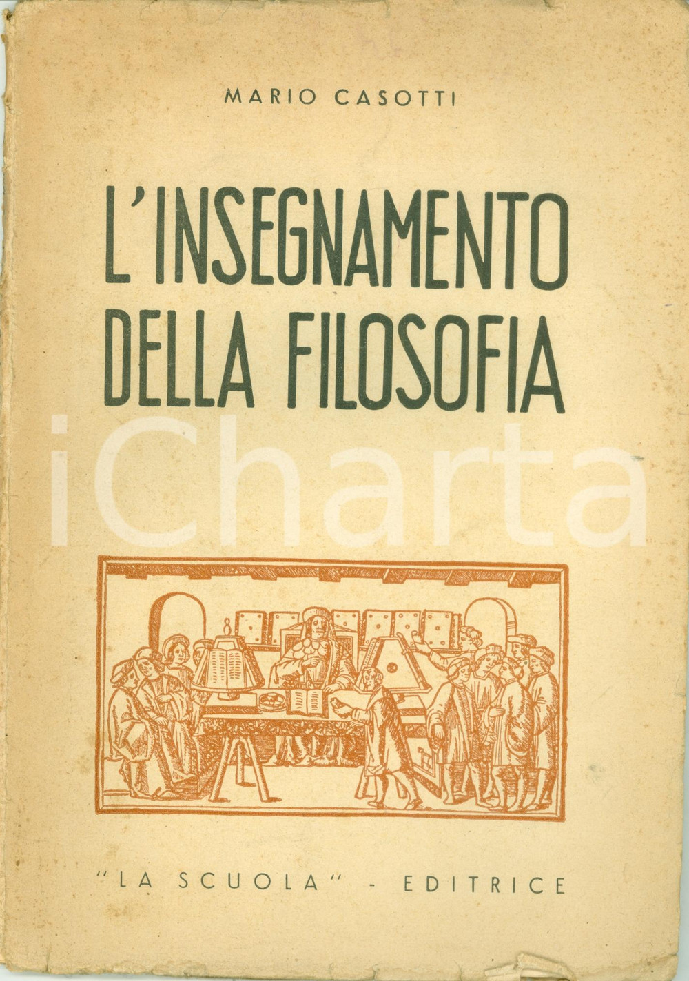 Libro, pubblicazione d epoca 1946 Mario CASOTTI L insegnamento della filosofia EDITRICE LA SCUOLA Danneggiato 1