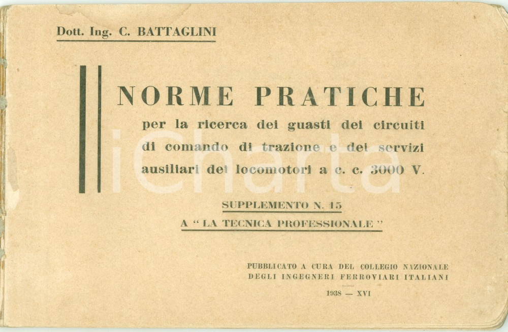 Libro, pubblicazione d epoca 1938 COLLEGIO INGEGNERI FERROVIARI Norme pratiche guasti locomotori 1