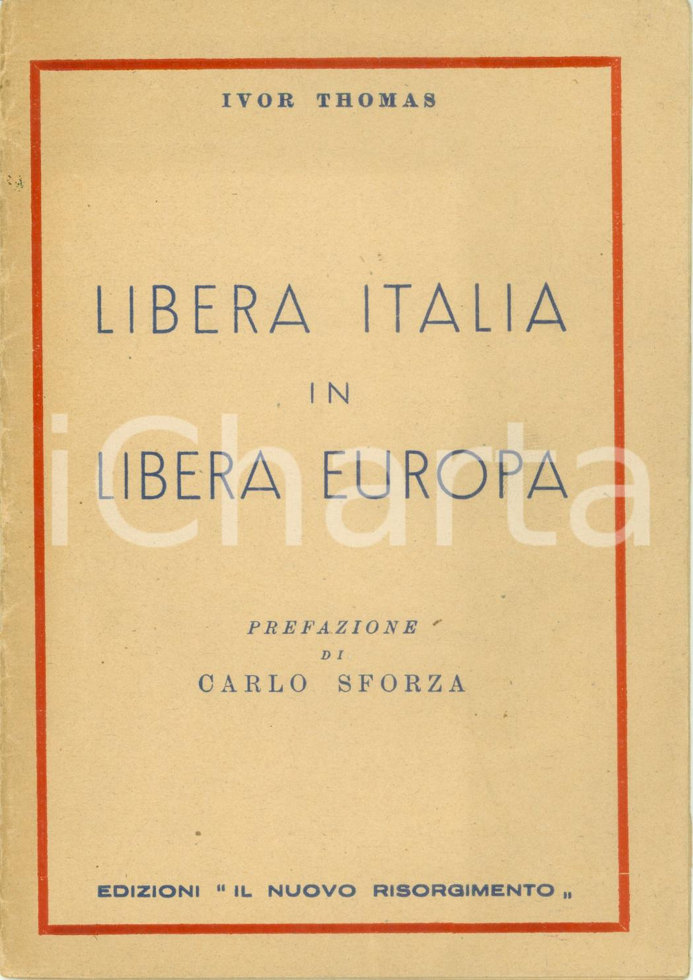 Libro, pubblicazione d epoca 1945 ? Ivor THOMAS Libera ITALIA in libera EUROPA prefazione Carlo SFORZA I ed. 1