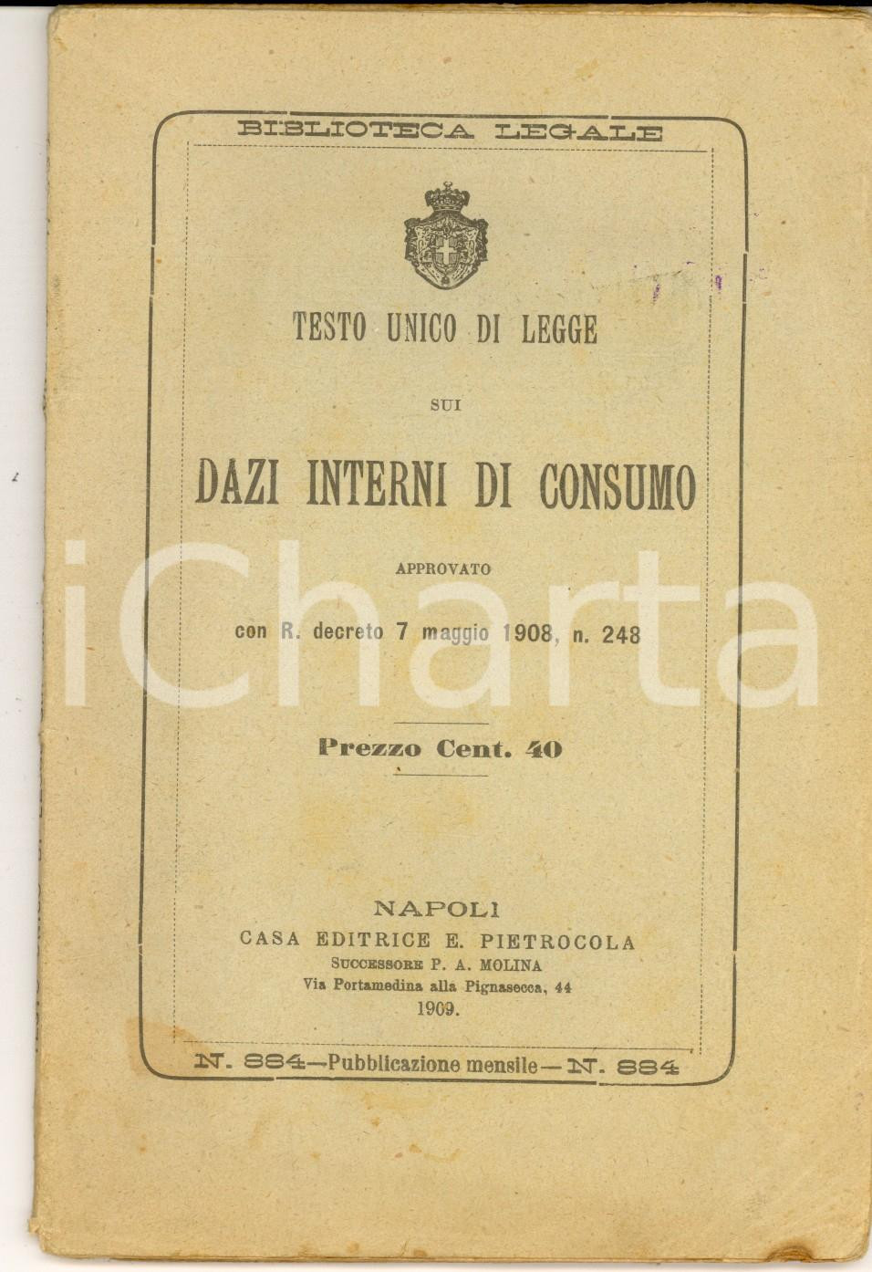 Libro, pubblicazione d epoca 1909 BIBLIOTECA LEGALE Testo unico di legge dazi interni di consumo PIETROCOLA 1