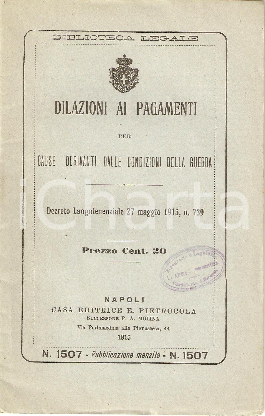 Libro, pubblicazione d epoca 1915 BIBLIOTECA LEGALE Dilazioni pagamenti cause derivanti condizioni di guerra 1