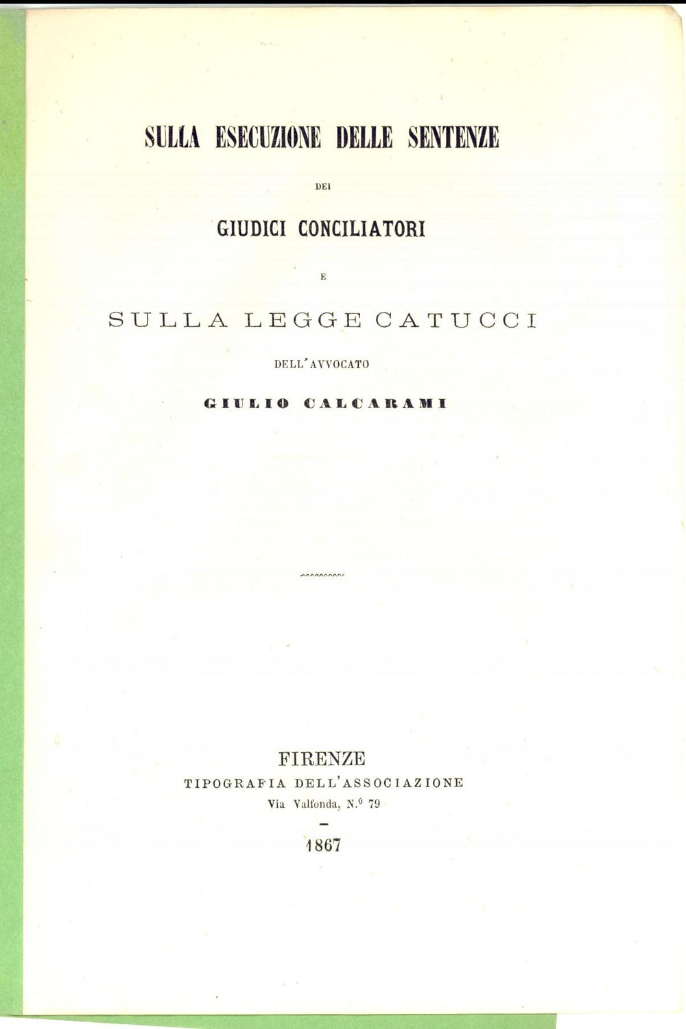 Libro, pubblicazione d epoca 1867 FIRENZE Giulio CALCARAMI Esecuzione delle sentenze dei giudici conciliatori 1