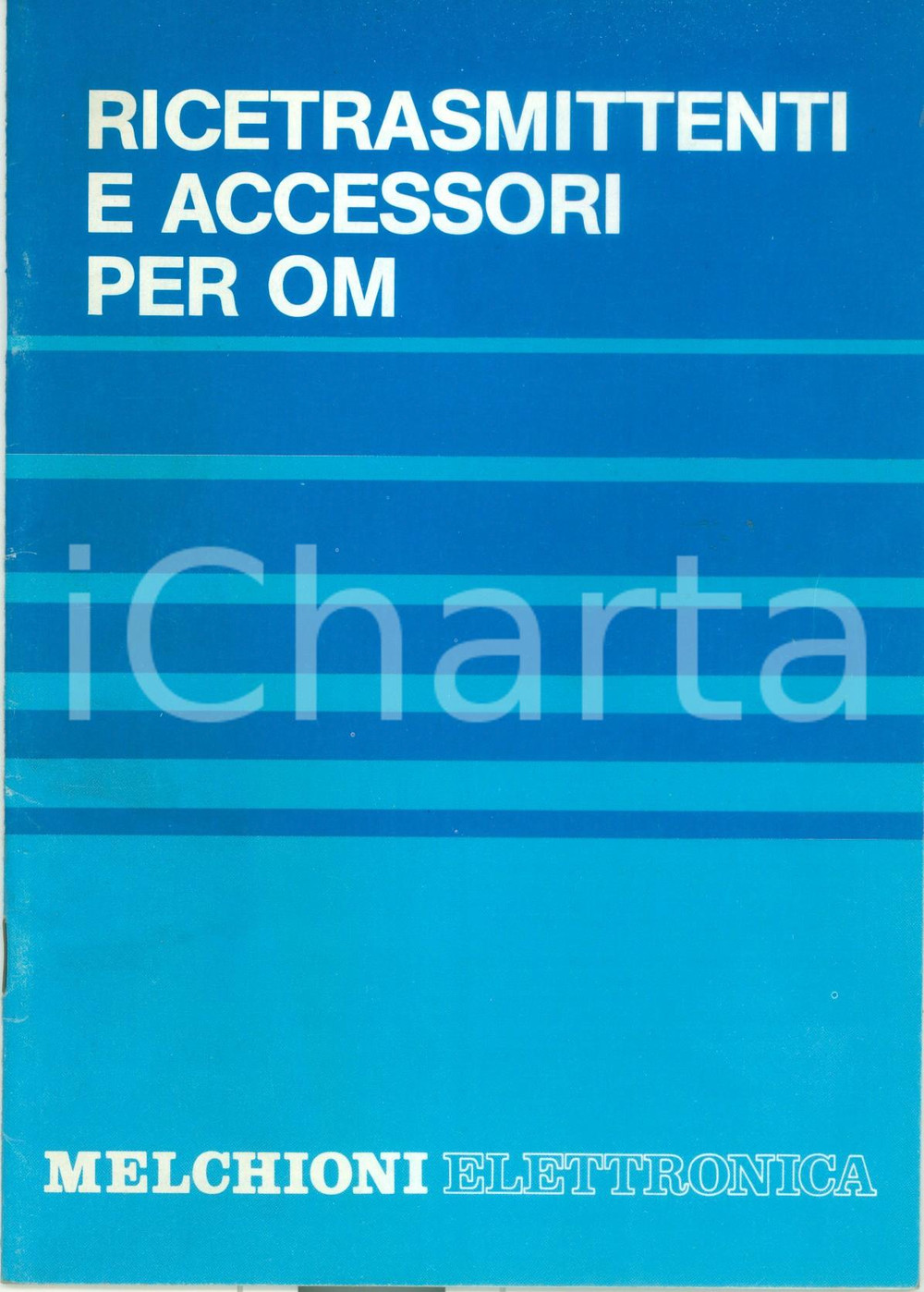 Materiale pubblicitario d’epoca 1980 ca MILANO Elettronica MELCHIONI Ricetrasmittenti accessori OM ILLUSTRATO 1