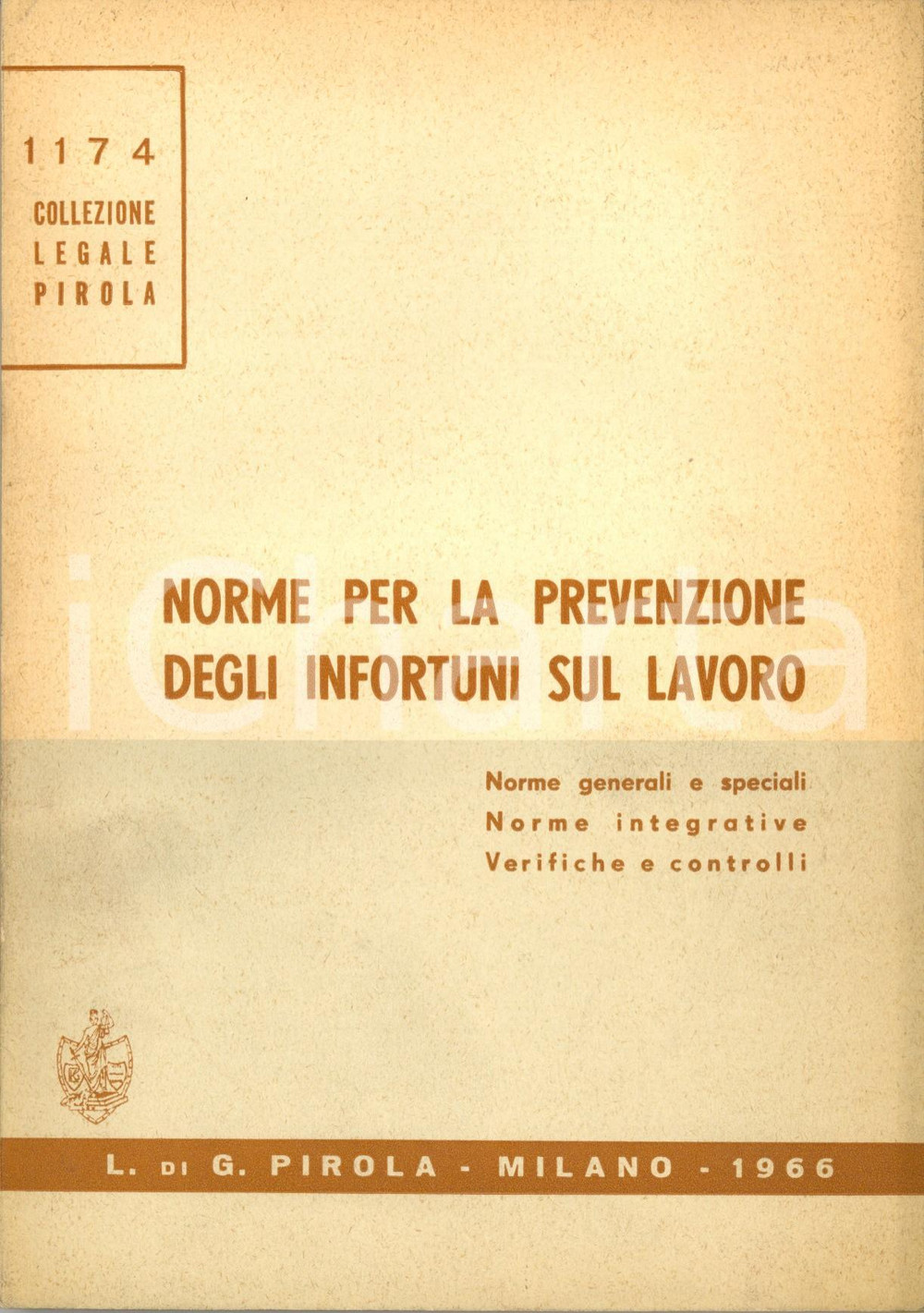 Libro, pubblicazione d epoca 1966 MILANO Norme per la prevenzione degli infortuni sul lavoro PIROLA editore 1