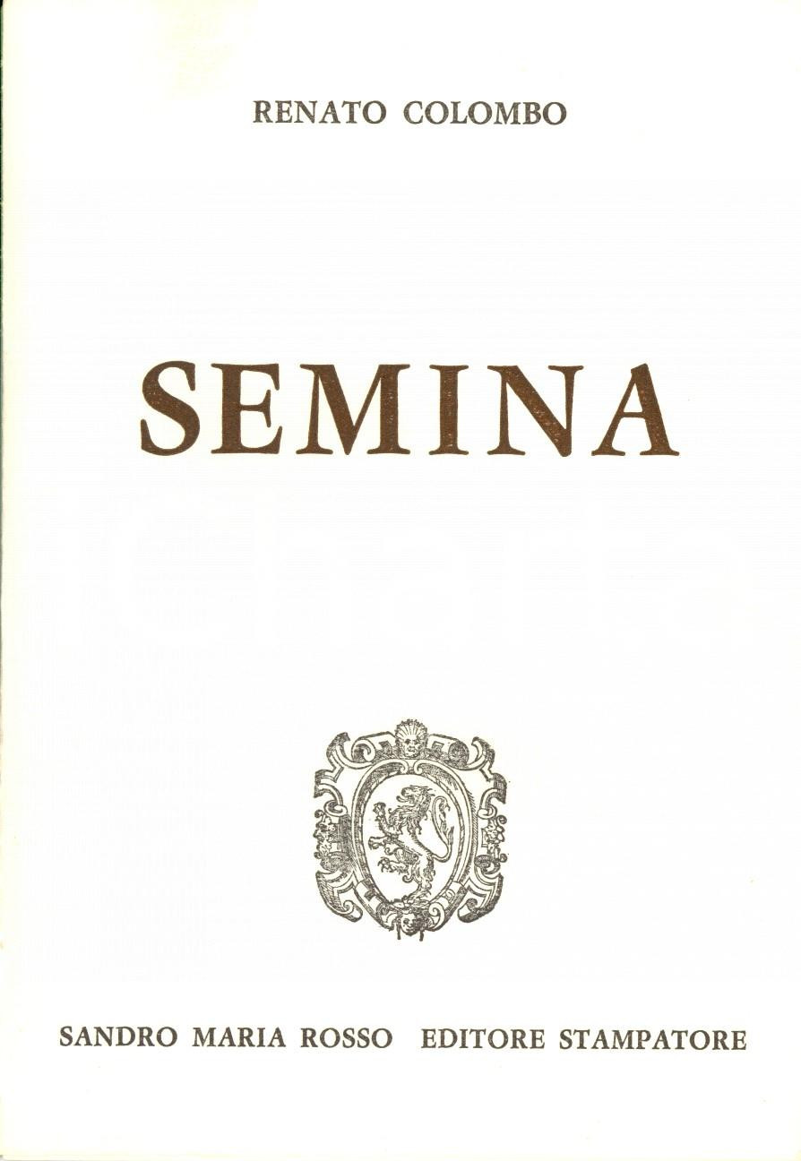 Libro, pubblicazione d epoca 1972 Renato COLOMBO Semina Sandro Maria ROSSO editore copia numerata 313 1