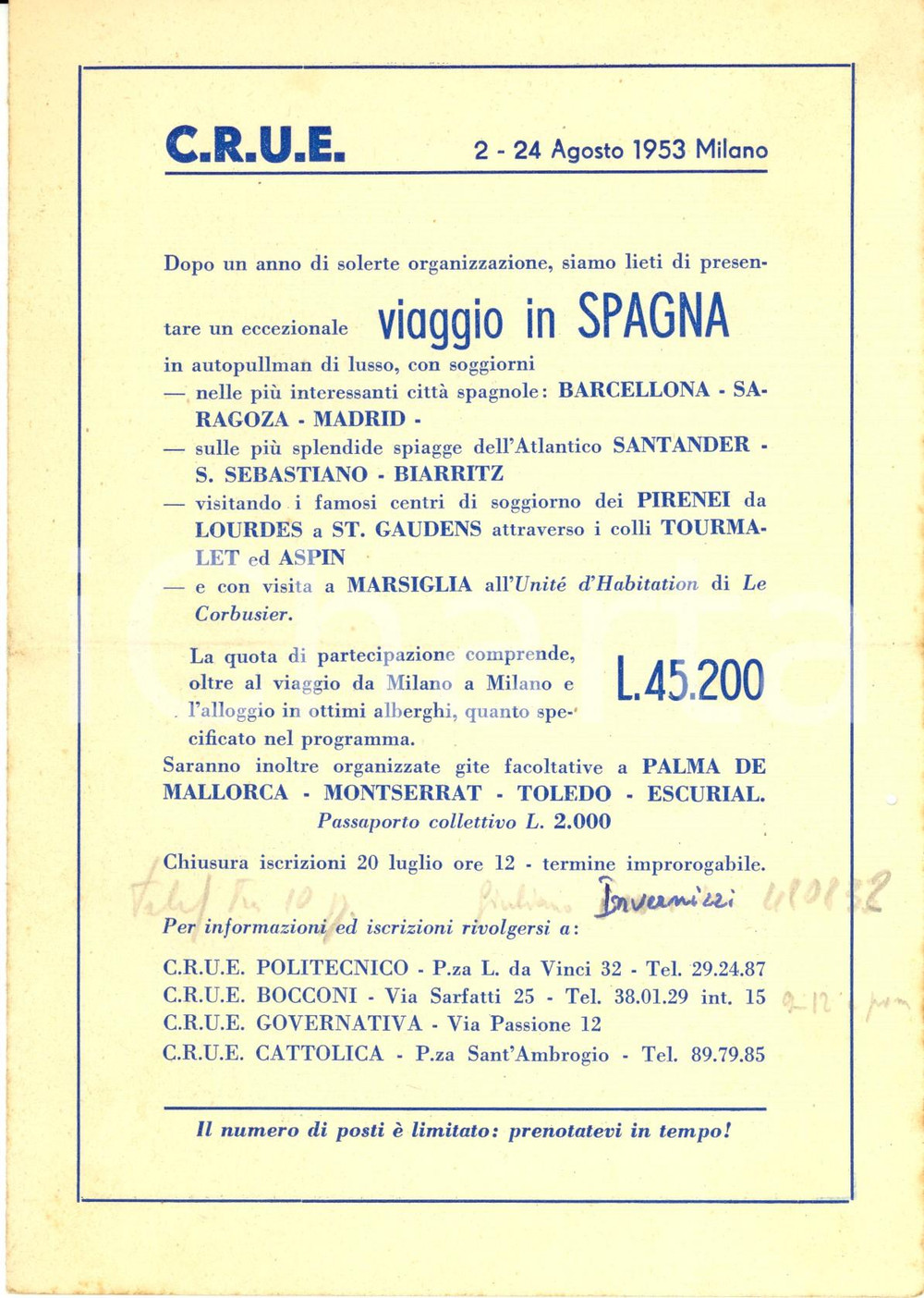 1953 MILANO CRUE Centro Relazioni Universitarie Estero *Viaggio in SPAGNA DATA: 1953LUOGO: MILANOTITOLO: C.R.U.E. (CENTRO RELAZIONI UNIVERSITARIE ESTERO) - VIAGGIO IN SPAGNA IN AUTOPULLMAN DI LUSSO  DESCRIZIONE: Opuscolo turistico d'epoca, con descrizione dell'itinerario del viaggio e del costo di partecipazione.PAGINE: 4  FORMATO: cm 15 x 22  CONDIZIONI: mediocri (piccolo foro al margine destro; piega orizzontale d'epoca; lievi macchie; annotazioni manoscritte alla prima pagina).  Opuscolo d'epoca, originale, autentico.  originale e autentica 1