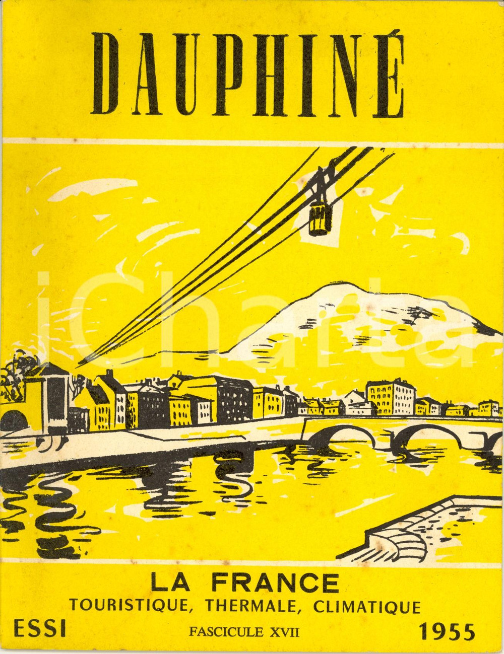 Materiale pubblicitario d’epoca 1955 PARIS La FRANCE touristique thermale climatique: DAUPHINE Fascicule XVII 1