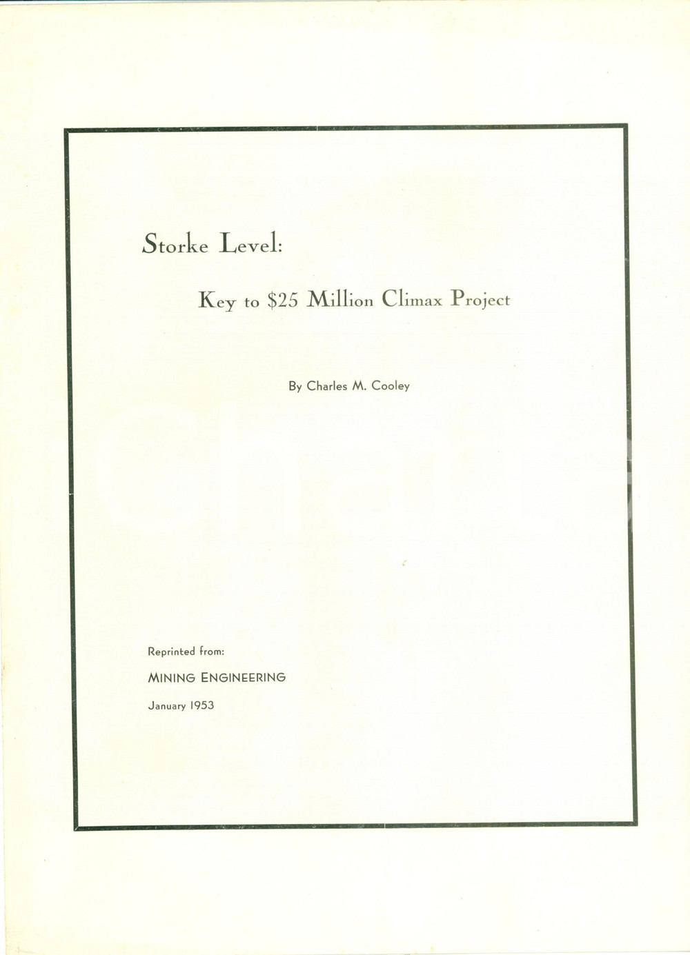 1953 Charles M. COOLEY Storke Level 25 Million Climax Project Mining Engineering