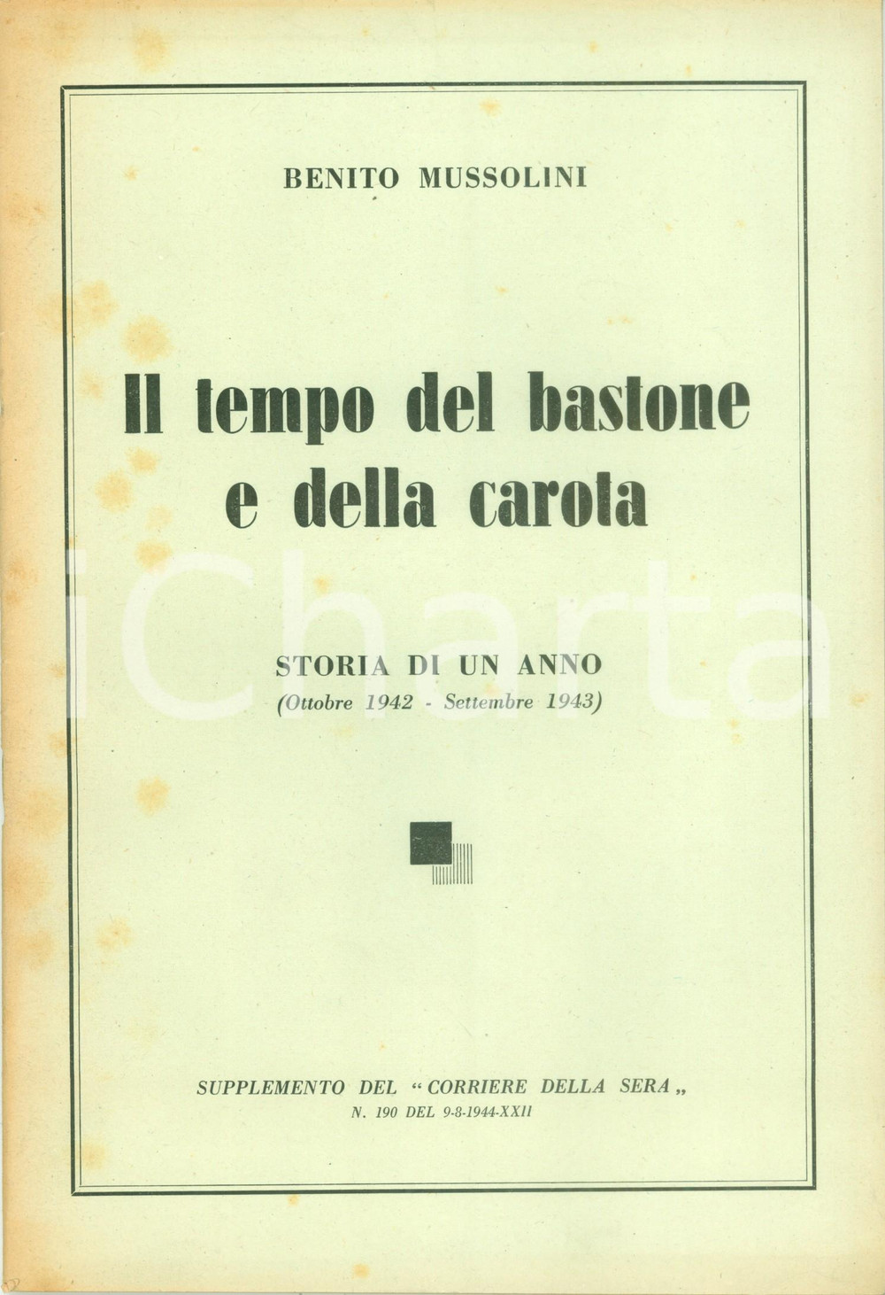Libro, pubblicazione d epoca 1944 WW2 RSI Benito MUSSOLINI Il tempo del bastone e della carota PRIMA EDIZIONE 1