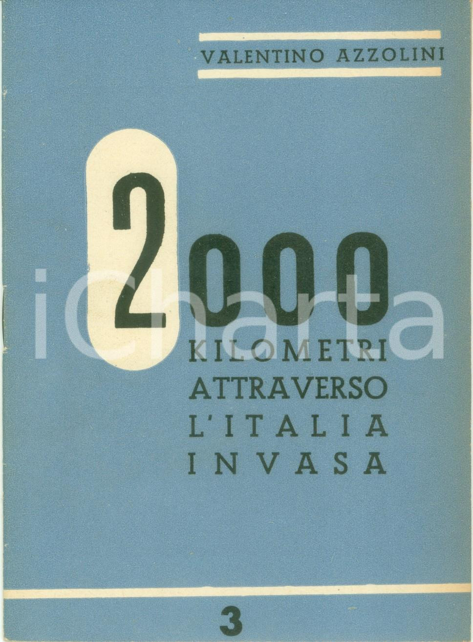 Libro, pubblicazione d epoca 1944 PROPAGANDA RSI Valentino AZZOLINI 2000 kilometri attraverso ITALIA INVASA 1