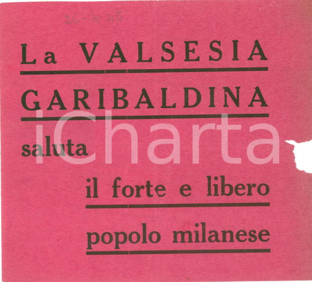 Documento originale, autentico 1945 MILANO RESISTENZA PARTIGIANA Valsesia Garibaldina saluta popolo milanese 1