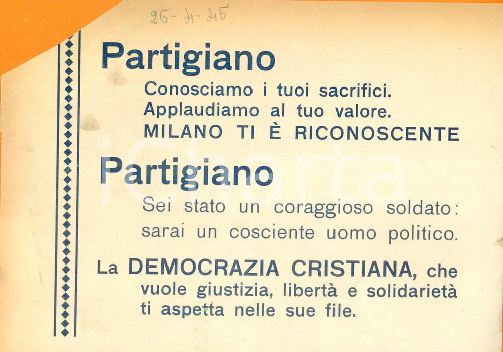 Documento originale, autentico 26 APRILE 1945 PROPAGANDA La DC vuole arruolare i partigiani per le elezioni 1