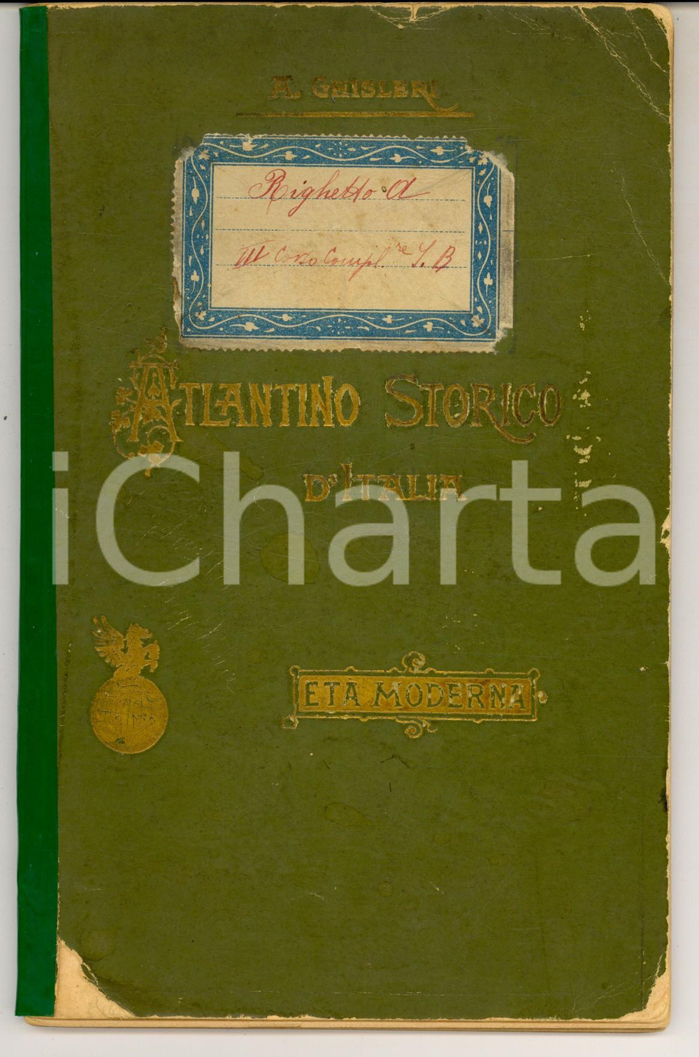 Libro, pubblicazione d epoca 1890 A. GHISLERI Atlantino storico d Italia  Età moderna BERGAMO Arti Grafiche 1