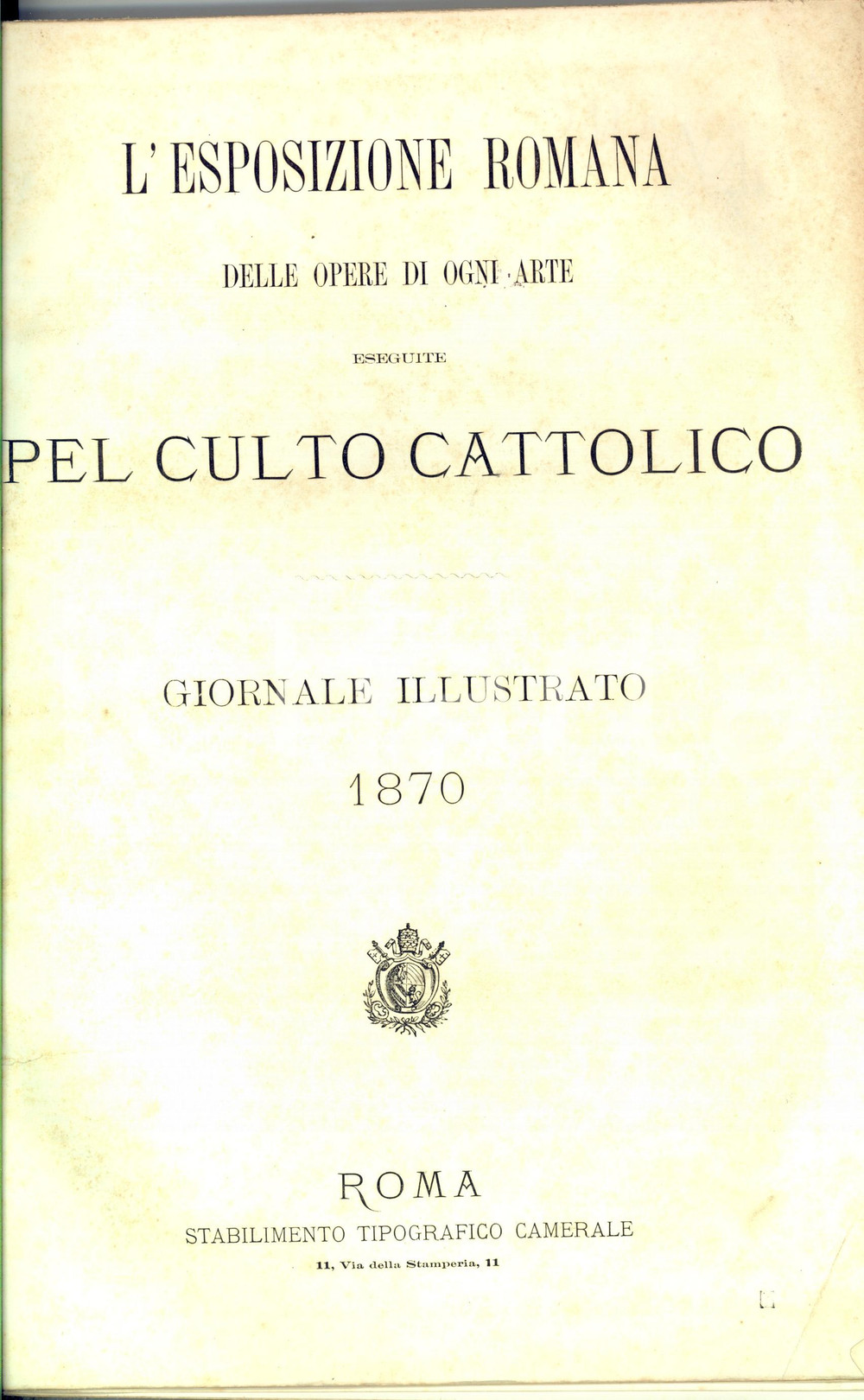 Giornale, rivista storica 1870 L ESPOSIZIONE ROMANA opere pel culto Giornale ILLUSTRATO rilegato nÂ°114 1