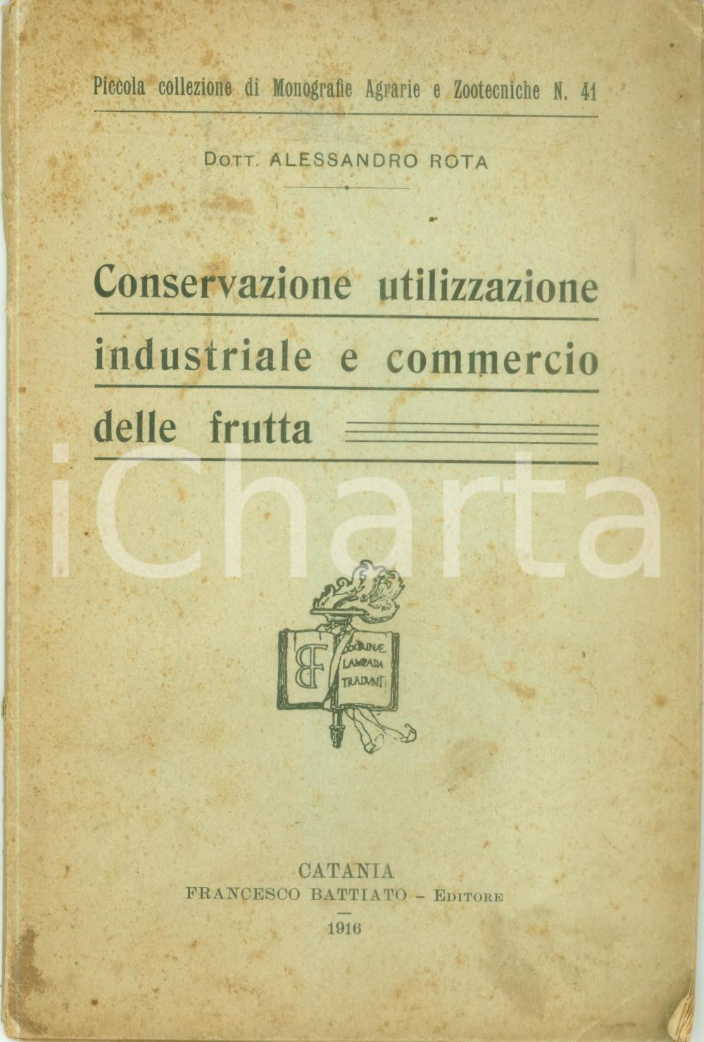 Libro, pubblicazione d epoca 1916 Alessandro ROTA Conservazione utilizzazione industriale commercio frutta 1