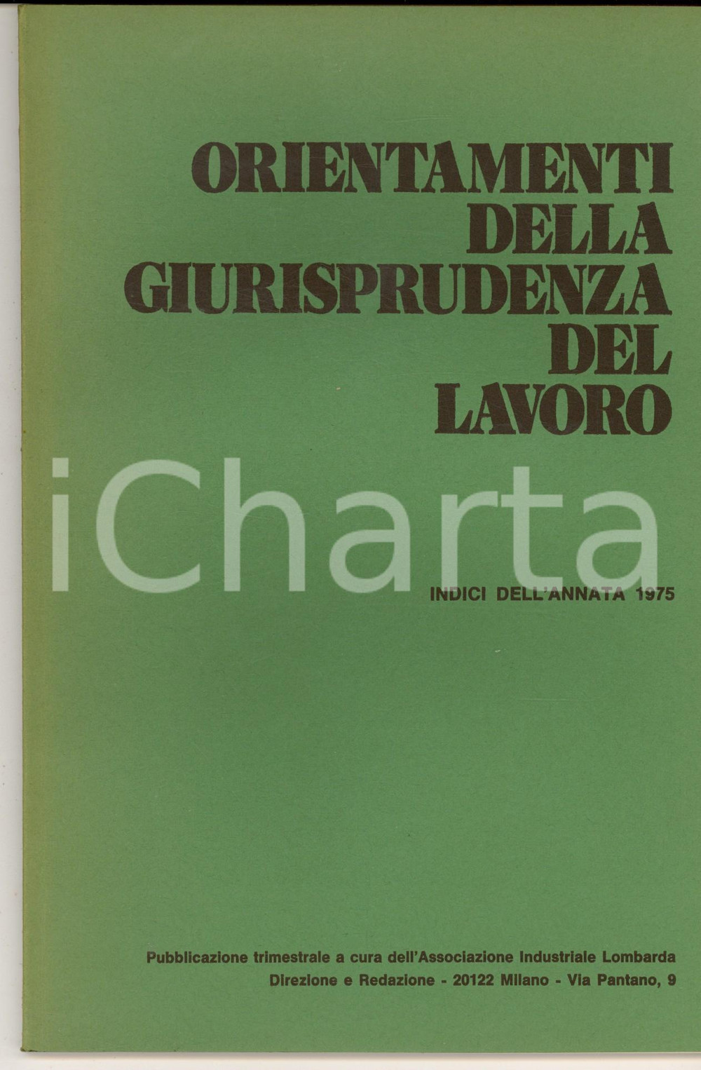 Giornale, rivista storica 1975 ORIENTAMENTI DELLA GIURISPRUDENZA DEL LAVORO Indici dell annata Rivista 1