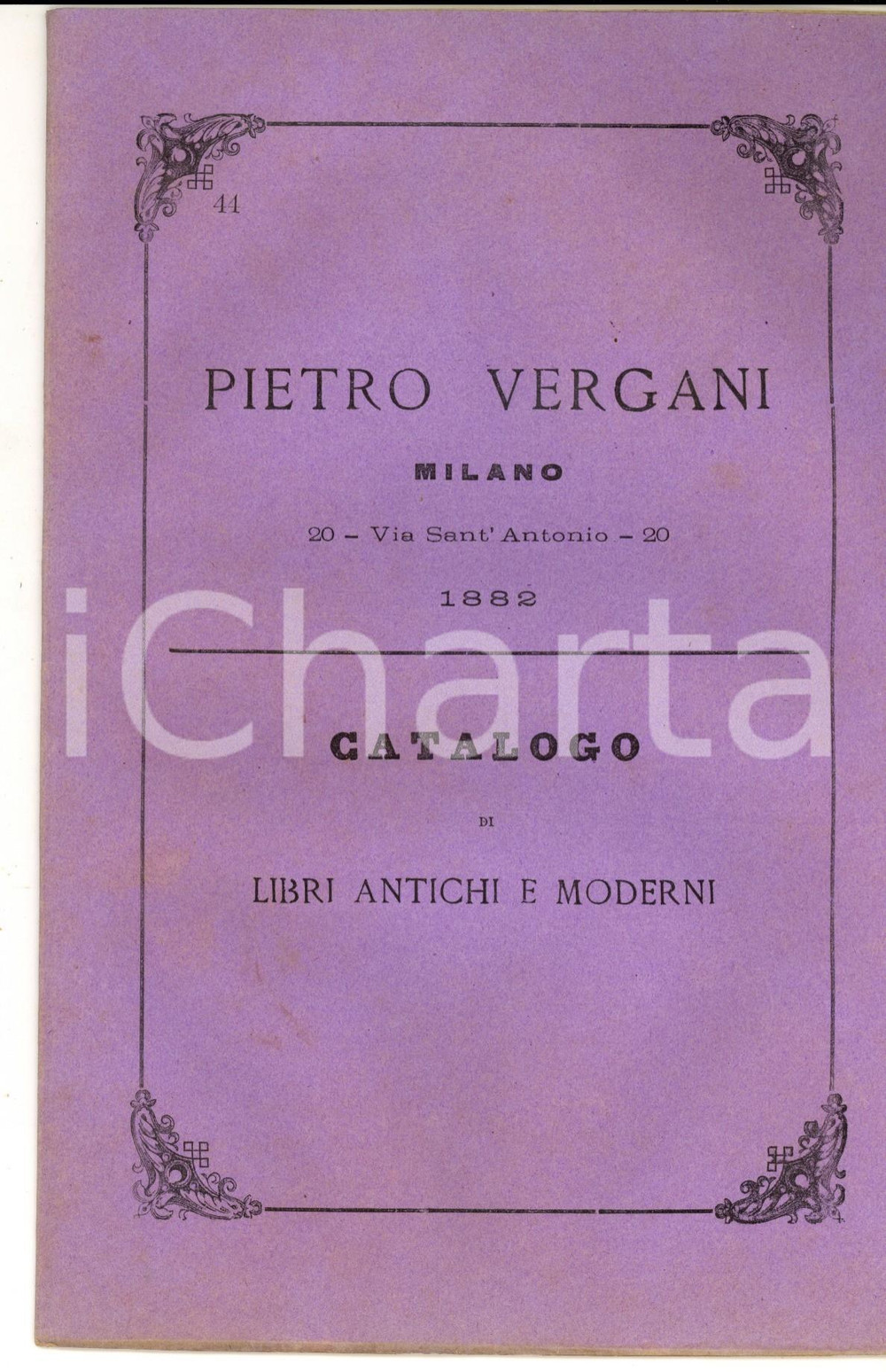 Libro, pubblicazione d epoca 1882 MILANO Libreria Pietro VERGANI Catalogo di libri antichi e moderni nÂ° 44 1