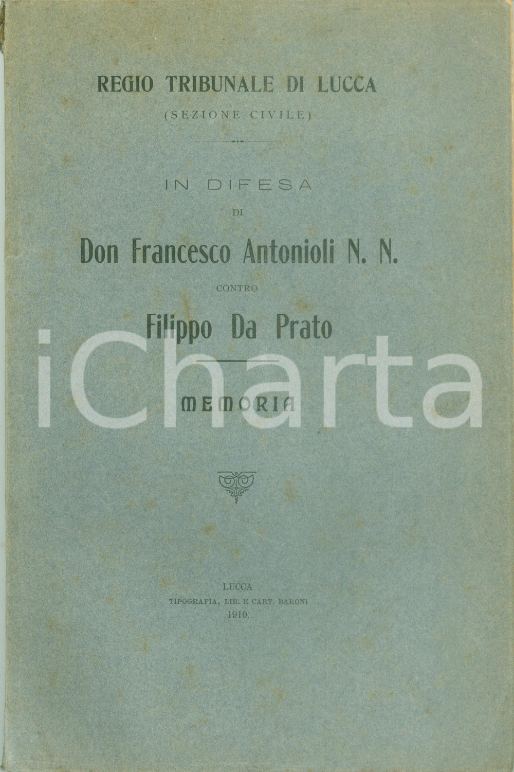 Documento originale, autentico 1910 LUCCA In difesa di Don Francesco ANTONIOLI contro Filippo DA PRATO 1