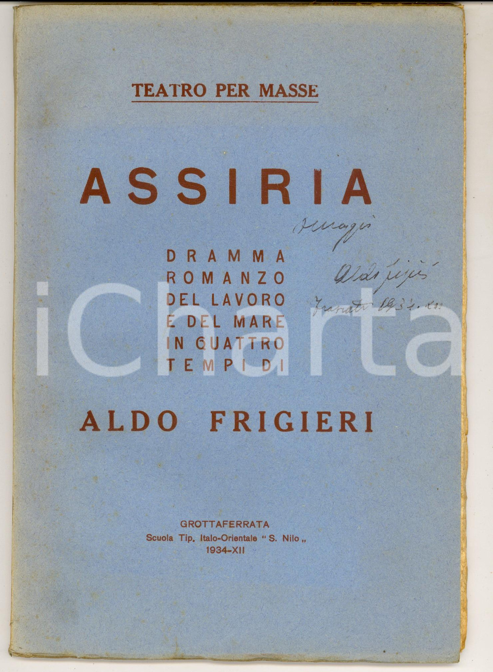 Libro, pubblicazione d epoca 1934 TEATRO PER MASSE Aldo FRIGIERI Assiria Invio AUTOGRAFO Tip. S. NILO 1