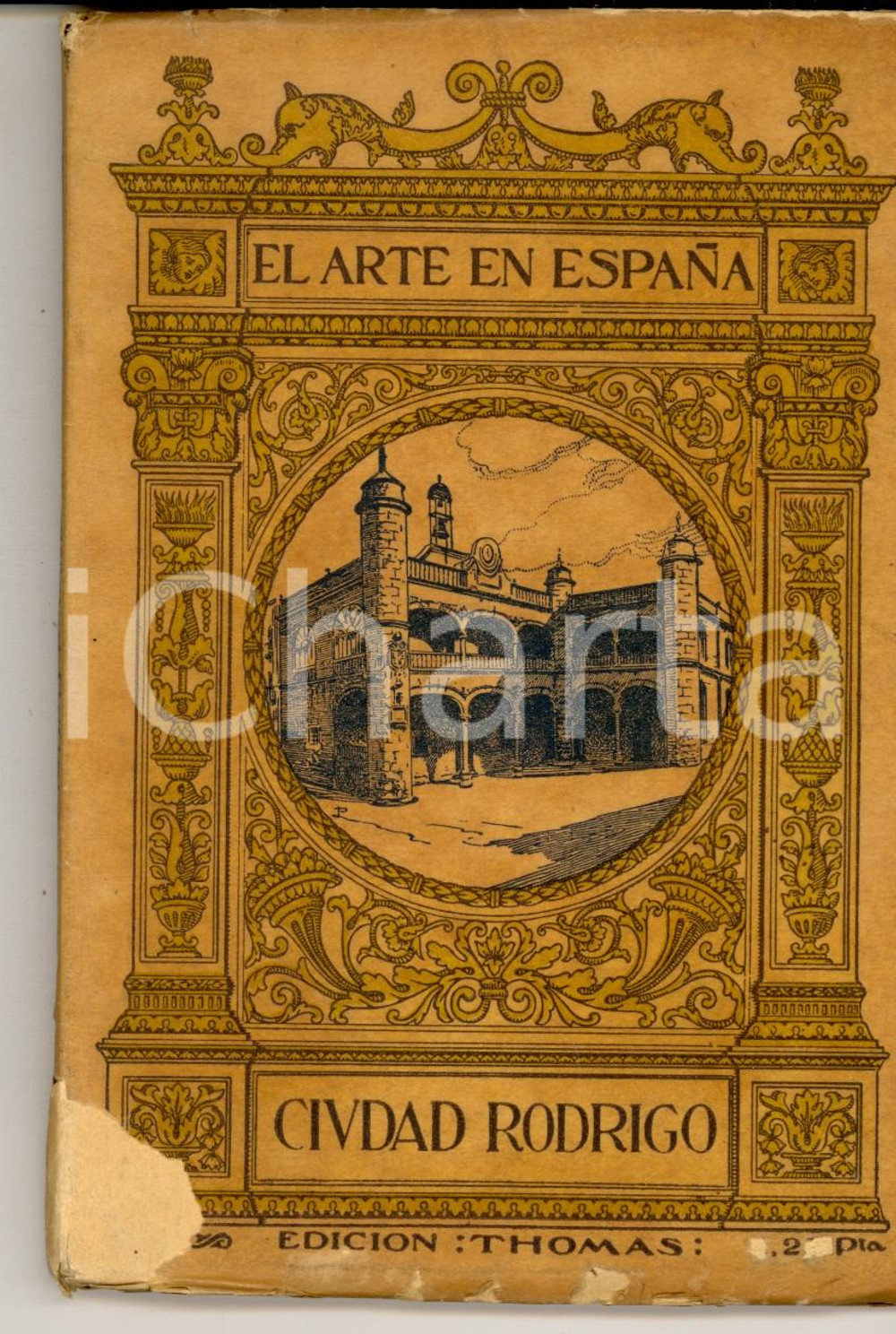 Libro, pubblicazione d epoca 1920 ca EL ARTE EN ESPANA  Ciudad Rodrigo Ed. THOMAS Patronato del Turismo 1