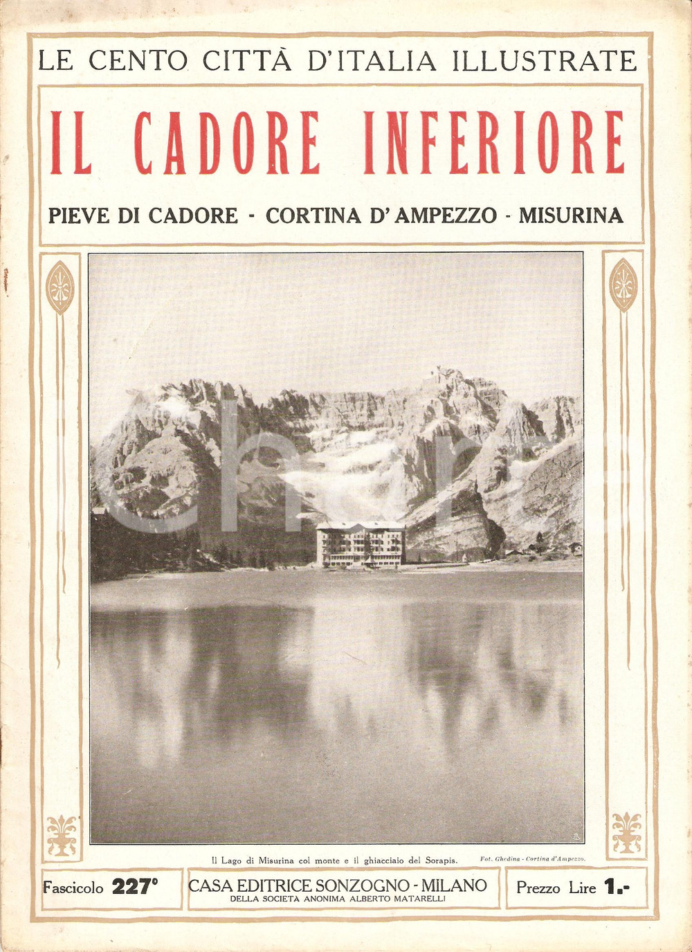 Giornale, rivista storica 1928 CENTO CITTA  D ITALIA  CADORE INFERIORE Fascicolo 227 Rivista SONZOGNO 1