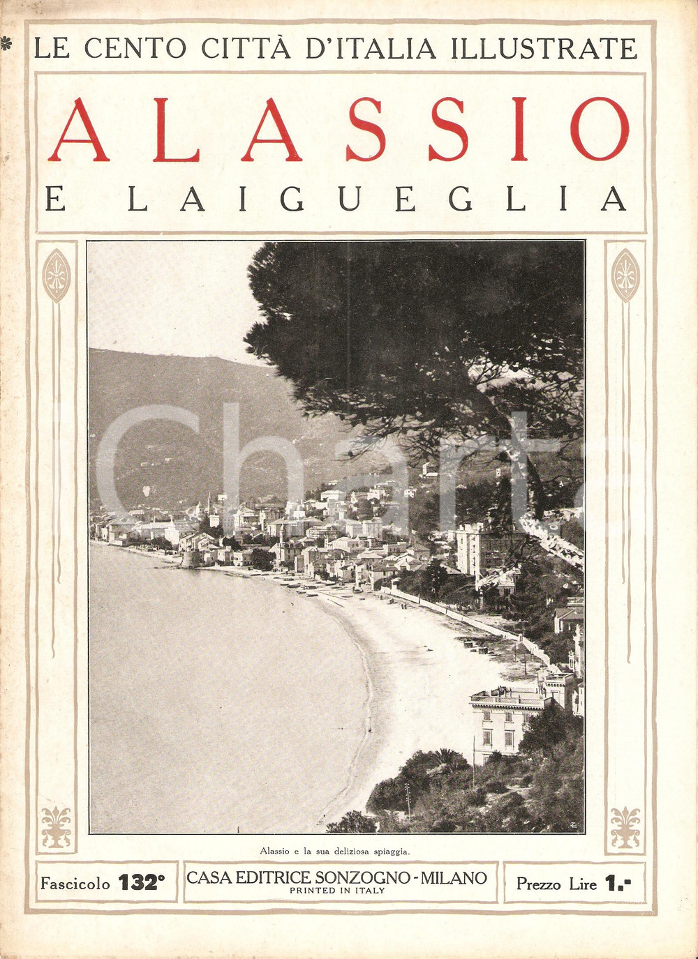 Giornale, rivista storica 1928 CENTO CITTA  D ITALIA Alassio e LAIGUEGLIA Fascicolo 132 Rivista SONZOGNO 1