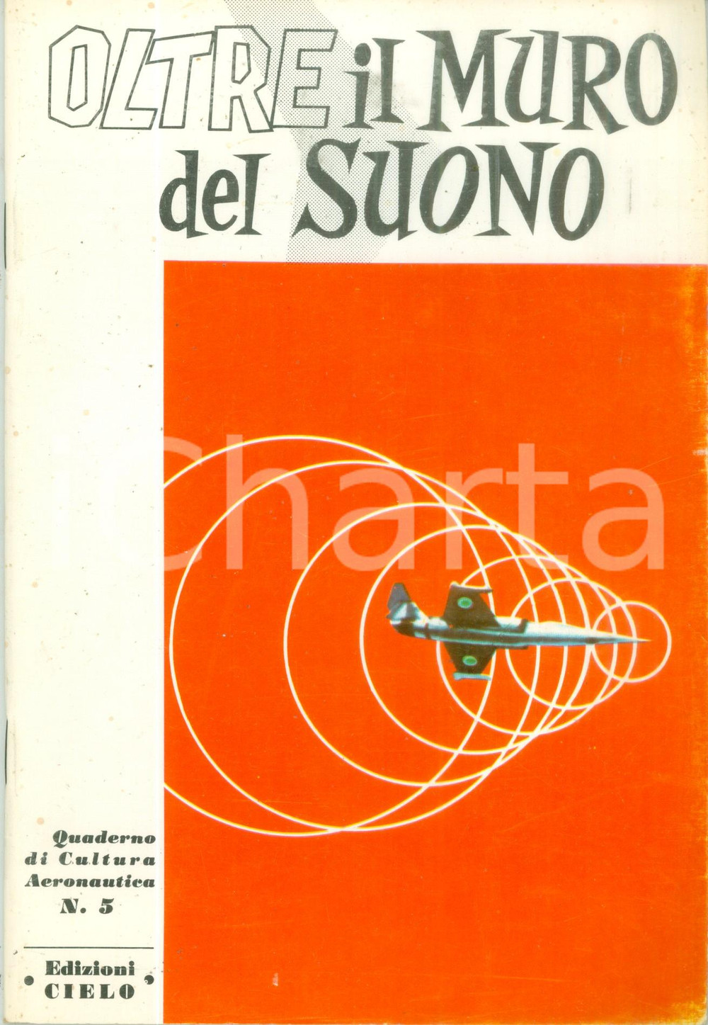 Giornale, rivista storica 1966 OLTRE IL MURO DEL SUONO Aerei a reazione Quaderno Cultura Aeronautica n. 5 1