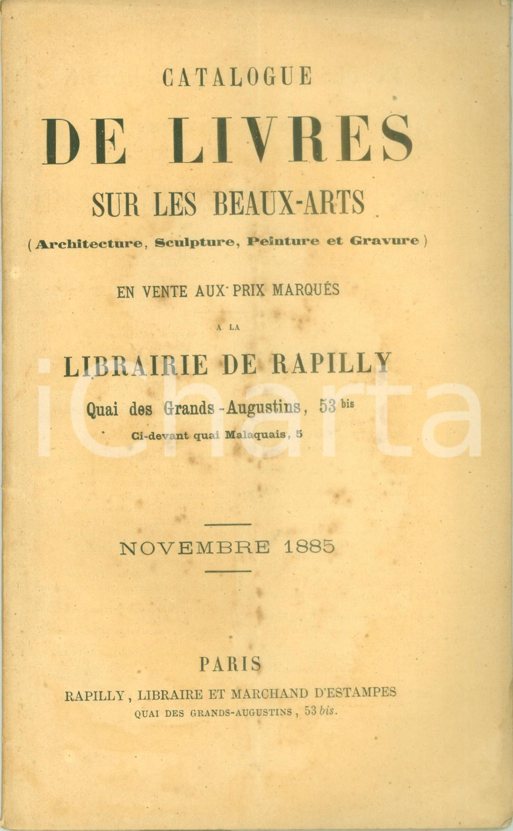 1885 PARIS Catalogue de livres sur les beaux-arts estampes en vente chez RAPILLY Catalogo antiquario d'epoca, originale, autentico.DIMENSIONI: cm 13 x 21PAGINE: 80  CONDIZIONI: FAIR    originale e autentica 1
