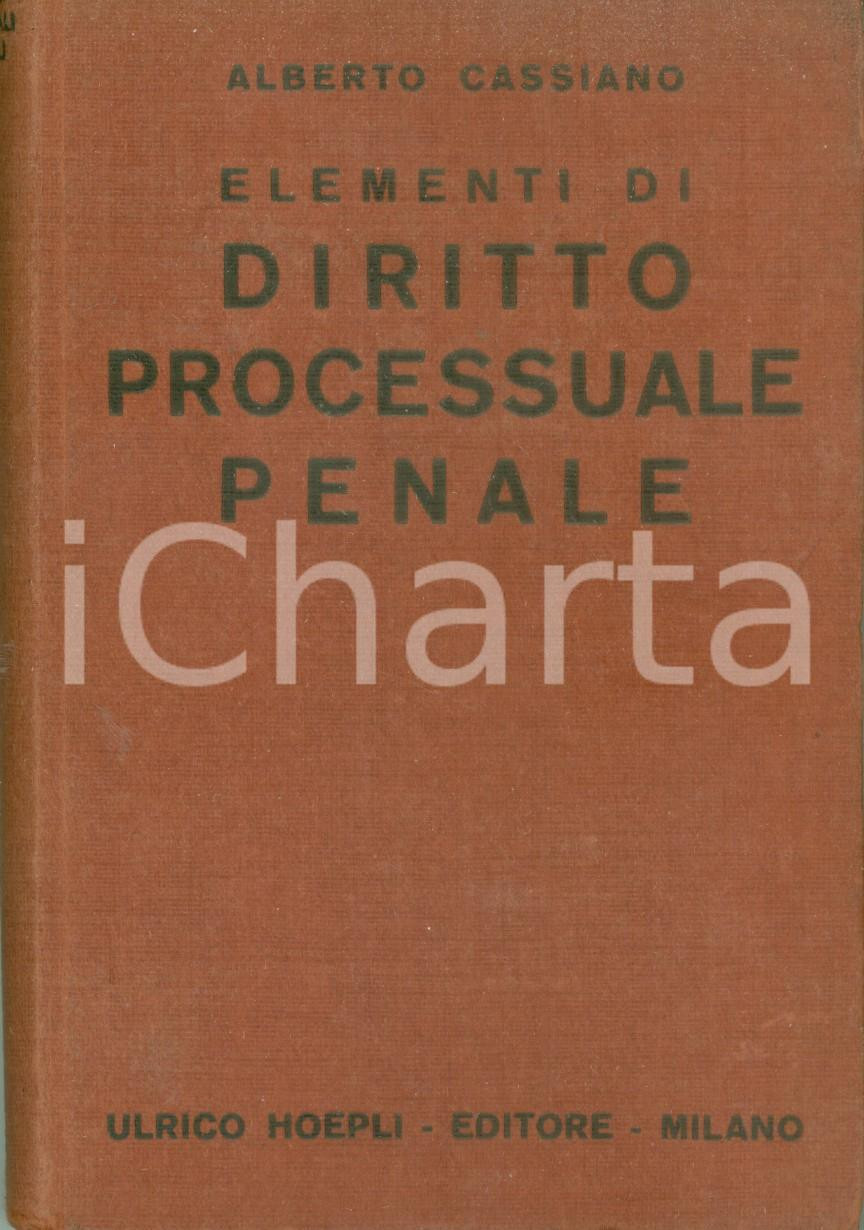 Libro, pubblicazione d epoca 1933 MANUALI HOEPLI Alberto CASSIANO Elementi diritto processuale penale 1