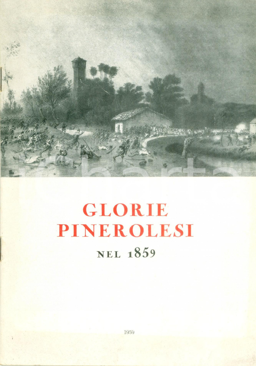 Libro, pubblicazione d epoca 1959 PINEROLE TO Rotary Club Glorie pinerolesi nel 1859 ILLUSTRATO 1