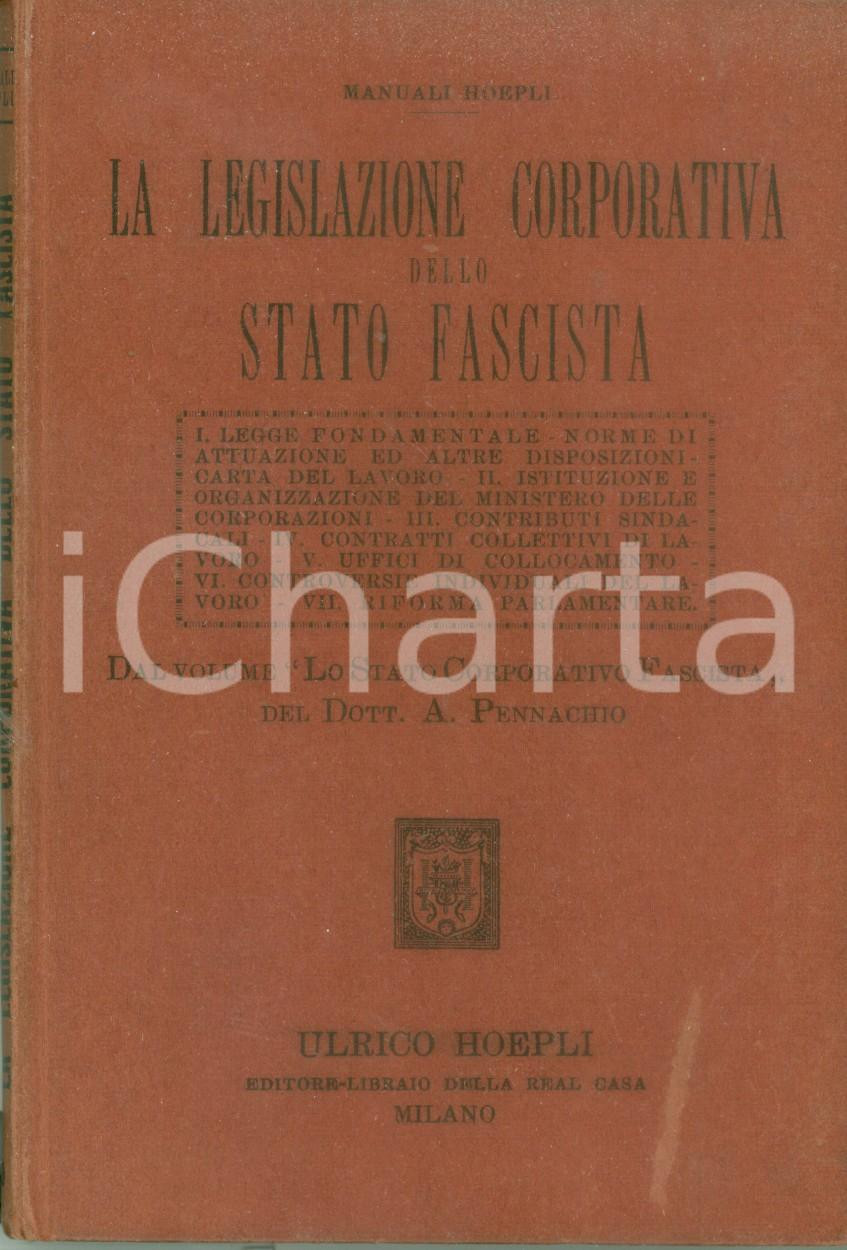 Libro, pubblicazione d epoca 1928 MANUALE HOEPLI Alberto PENNACHIO Legislazione corporativa Stato Fascista 1