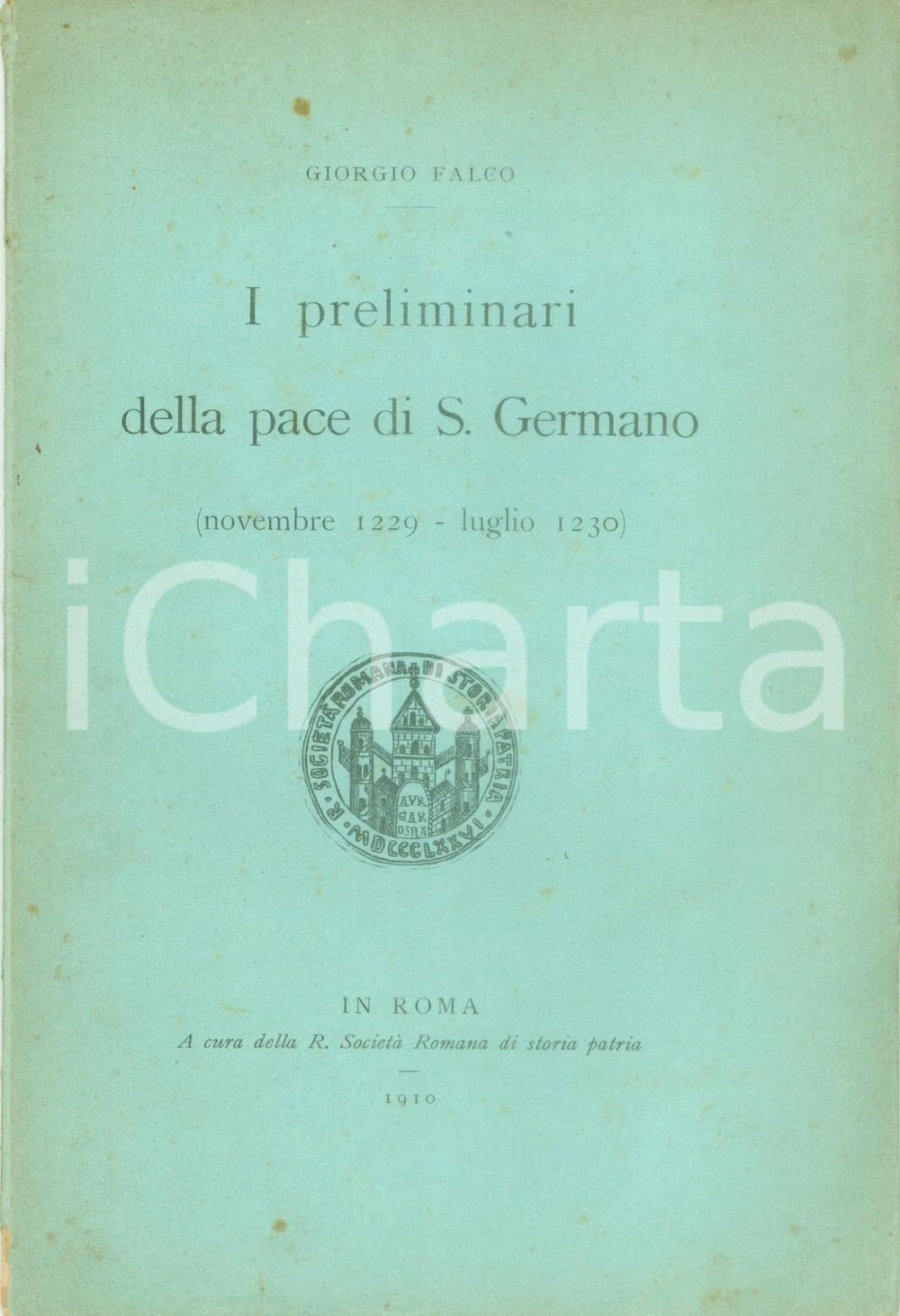 Libro, pubblicazione d epoca 1910 Giorgio FALCO Preliminari della pace di SAN GERMANO 12291230 Pubblicazione 1